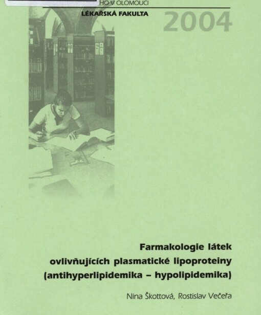 Farmakologie látek ovlivňujících plasmatické lipoproteiny (antihyperlipidemika - hypolipidemika)
