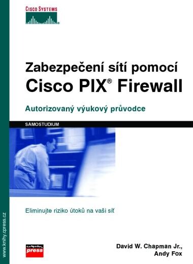 Zabezpečení sítě pomocí Cisco PIX Firewall: [autorizovaný výukový průvodce : samostudium]