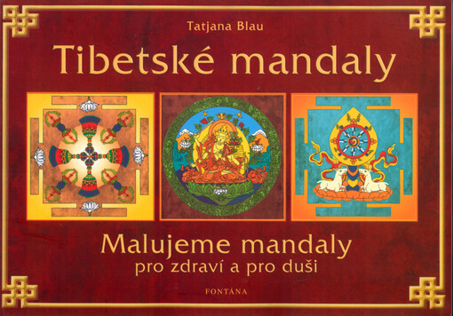Tibetské mandaly : malujeme mandaly pro zdraví a pro duši