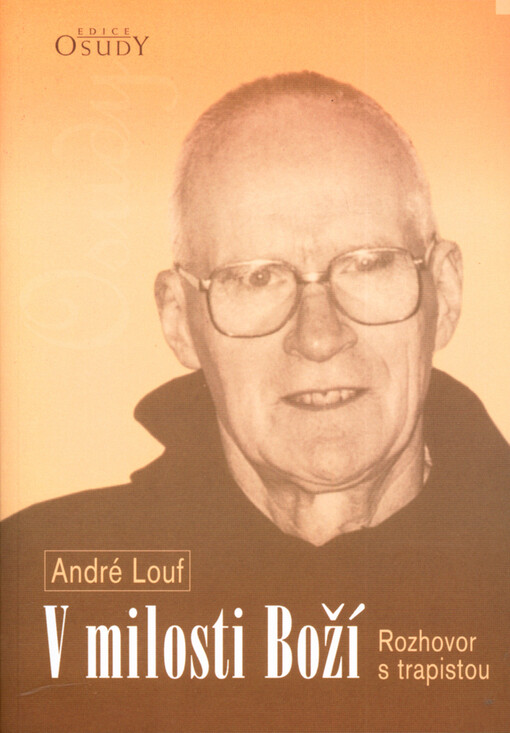 V milosti Boží : rozhovor s trapistou
