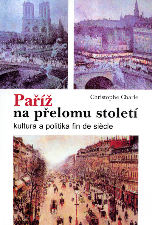 Paříž na přelomu století: kultura a politika fin de siècle