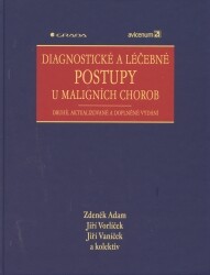 Diagnostické a léčebné postupy u maligních chorob | Adam Zdeněk, Vorlíček Jiří, Vaníček Jiří, kolektiv - e-kniha