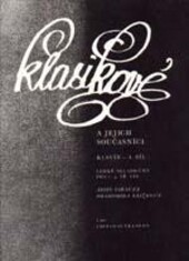 Klasikové a jejich současníci I :piano = Die Klassiker und ihre Zeitgenossen I = Classics and their contemporaries I