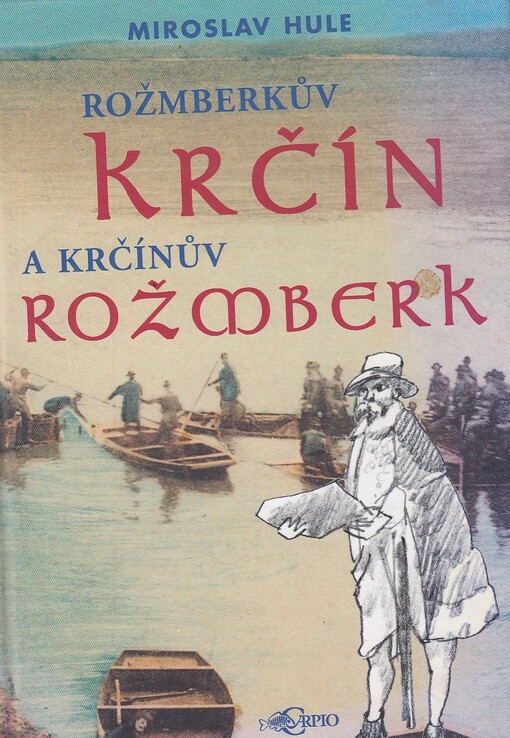 Rožmberkův Krčín a Krčínův Rožmberk