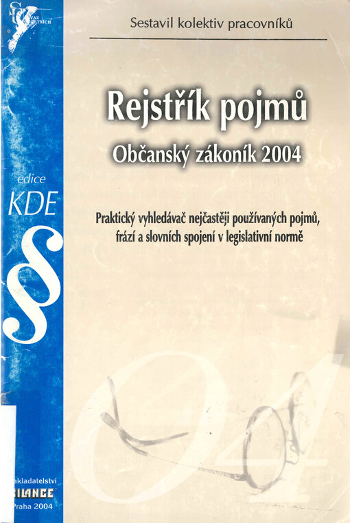Rejstřík pojmů - Občanský zákoník 2004 : praktický vyhledávač nejčastěji používaných pojmů, frází a slovních spojení v legislativní normě