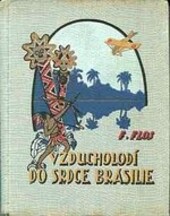 Vzducholodí do srdce Brasilie : dobrodružná povídka.