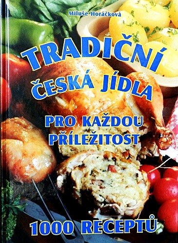 Tradiční česká jídla pro každou příležitost : 1000 receptů