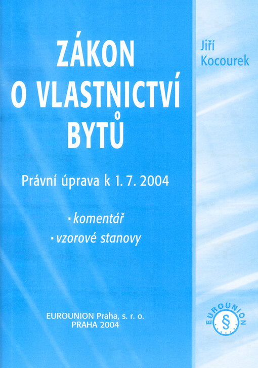 Zákon o vlastnictví bytů: právní úprava k 1.7.2004 : komentář, vzorové stanovy
