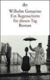 Ein Regenschirm für diesen Tag :Roman
