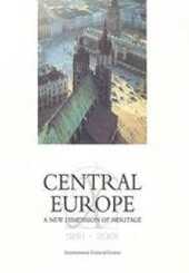 Central Europe :a new dimension of heritage : international conference, 1-2 June 2001