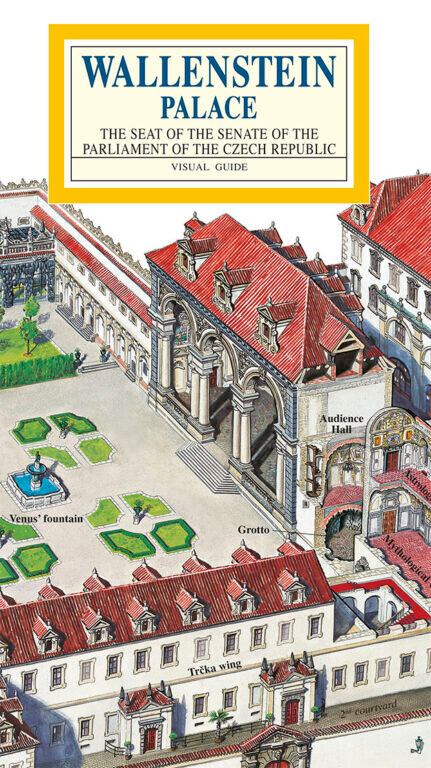 Wallenstein Palace : the Seat of the Senate of the Parliament of the Czech Republic : visual guide