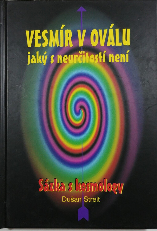 Vesmír v oválu - jaký s neurčitostí není: sázka s kosmology
