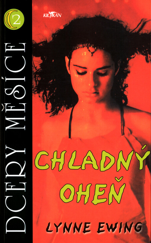 Dcery Měsíce, 2, Chladný oheň