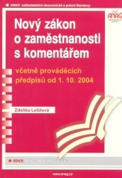 Nový zákon o zaměstnanosti s komentářem včetně prováděcích předpisů od 1. 10. 2004 /