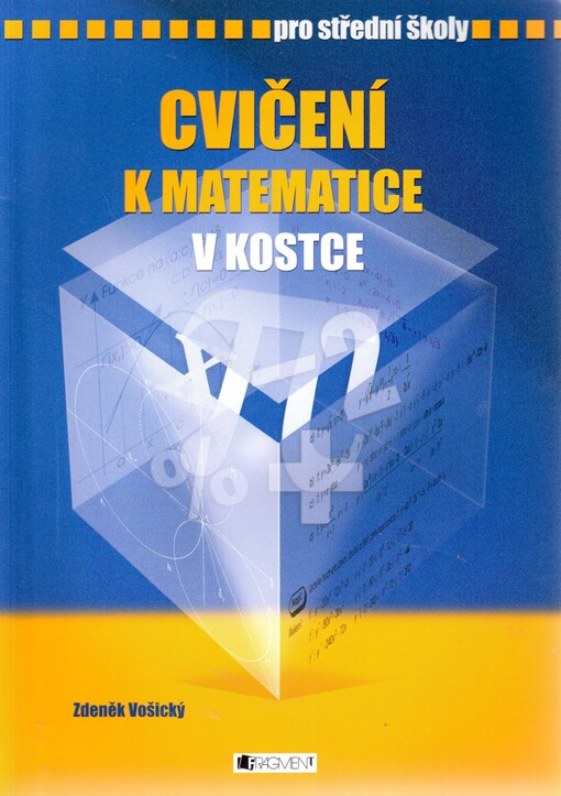 Cvičení k matematice v kostce: pro střední školy
