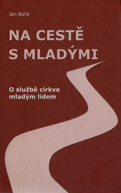 Na cestě s mladými : o službě církve mladým lidem