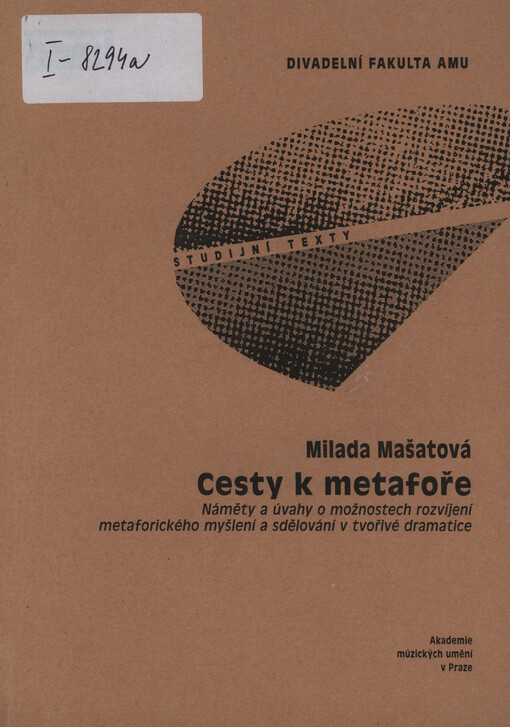 Cesty k metafoře: náměty a úvahy o možnostech rozvíjení metaforického myšlení a sdělování v tvořivé dramatice