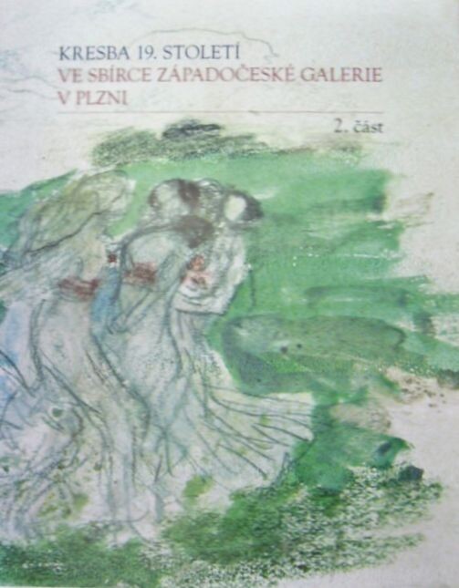 Kresba 19. století ve sbírce Západočeské galerie v Plzni