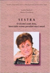 Sestra : o životní cestě ženy, která dala svému povolání nový smysl