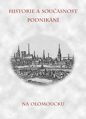 Historie a současnost podnikání na Olomoucku