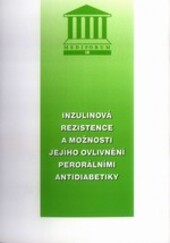 Inzulinová rezistence a možnosti jejího ovlivnění perorálními antidiabetiky
