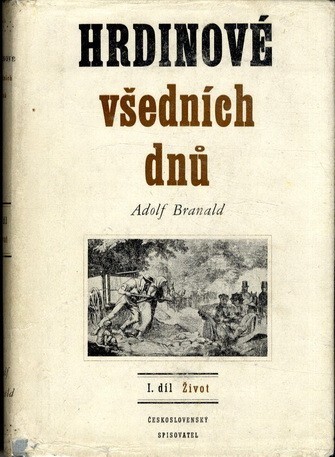 Hrdinové všedních dnů :jejich příběhy, vzpomínky a vyprávění.I. díl,Život