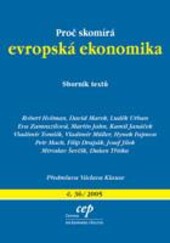 Proč skomírá evropská ekonomika :sborník textů