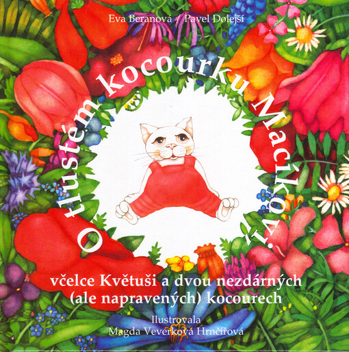 O tlustém kocourku Macíkovi, včelce Květuši a dvou nezdárných (ale napravených) kocourech