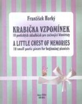 Krabička vzpomínek 10 poetických skladbiček pro začínající klavíristy = A little chest of memories : 10 small poetic pieces for beginning pianists