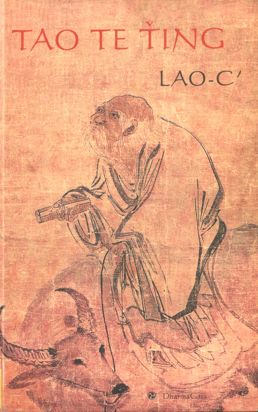 Tao te ťing = O Tao a ctnosti