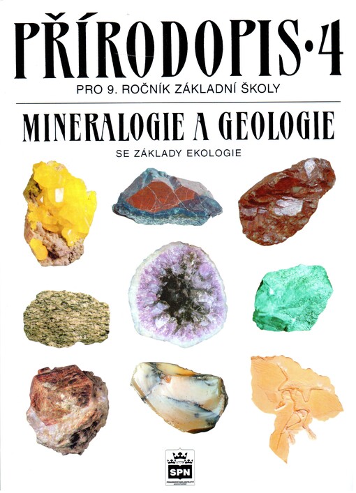 Přírodopis 4: mineralogie a geologie se základy ekologie pro žáky základní školy (9. ročník) a nižší ročníky víceletých gymnázií