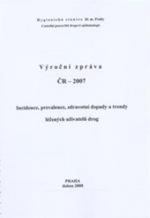 Incidence, prevalence, zdravotní dopady a trendy léčených uživatelů drog : výroční zpráva ČR