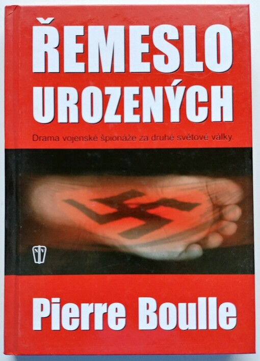 Řemeslo urozených: [drama vojenské špionáže za druhé světové války]