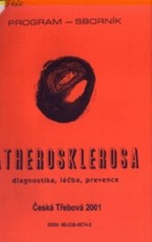 Atherosklerosa 2001 :diagnostika, léčba, prevence : 7.-10. února 2001 Česká Třebová