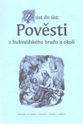 Z úst do úst: pověsti z hukvaldského hradu a okolí