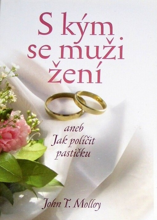 S kým se muži žení, aneb, Jak políčit pastičku