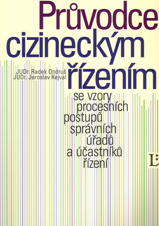 Průvodce cizineckým řízením : se vzory procesních postupů správních úřadů a účastníků řízení : podle stavu k 1.1.2005