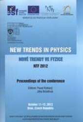 New Trends in Physics = Nové trendy ve fyzice : NTF ... : Brno, Czech Republic : proceedings of the conference