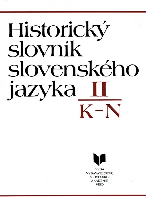 Historický slovník slovenského jazyka. [Diel] 2, K-N