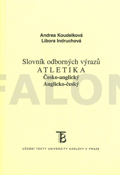 Atletika : slovník odborných výrazů : česko-anglický, anglicko-český