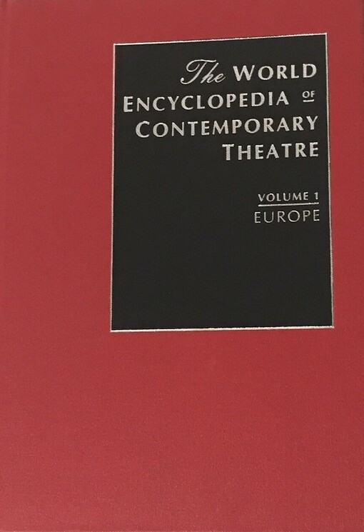 The World Encyclopedia of Contemporary Theatre. Vol. 1, Europe