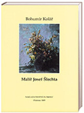 Malíř Josef Šlechta : (malé připomenutí k osmdesátinám)