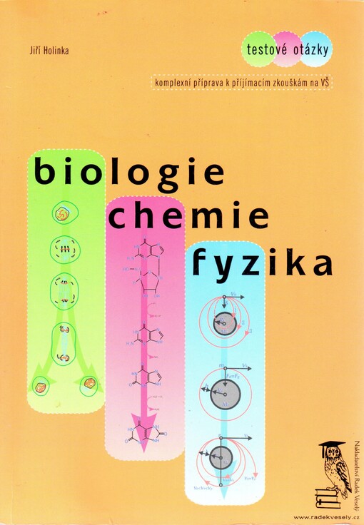 Biologie, chemie, fyzika: testové otázky : komplexní příprava k přijímacím zkouškám na VŠ