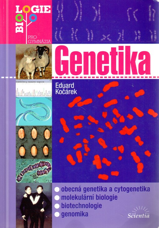 Genetika: obecná genetika a cytogenetika, molekulární biologie, biotechnologie, genomika