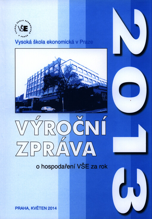 Výroční zpráva o hospodaření Vysoké školy ekonomické v Praze za rok ...