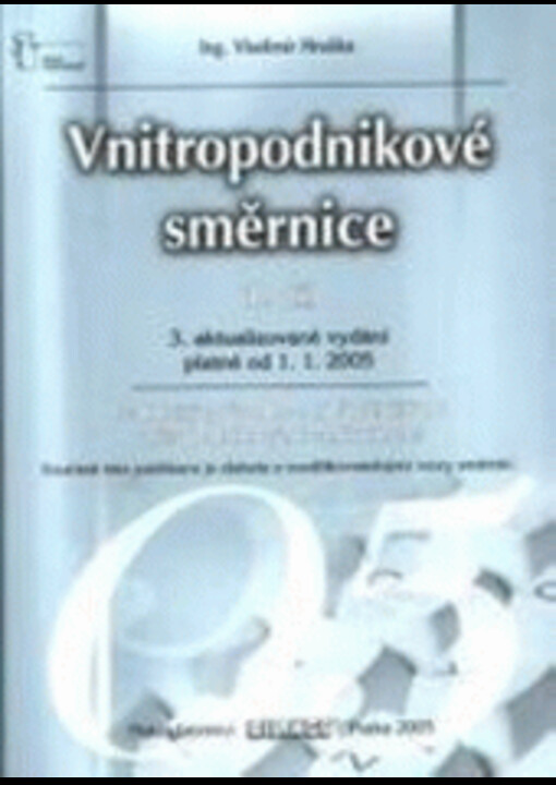 Vnitropodnikové směrnice. 1. díl, Praktický průvodce nejdůležitějšími vnitropodnikovými směrnicemi