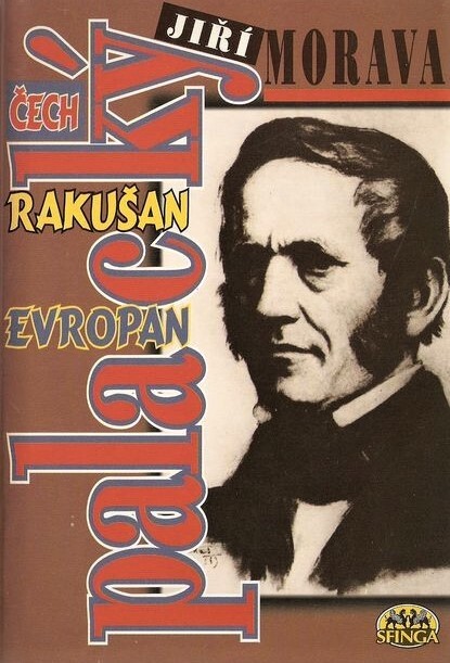 Palacký : Čech, Rakušan, Evropan