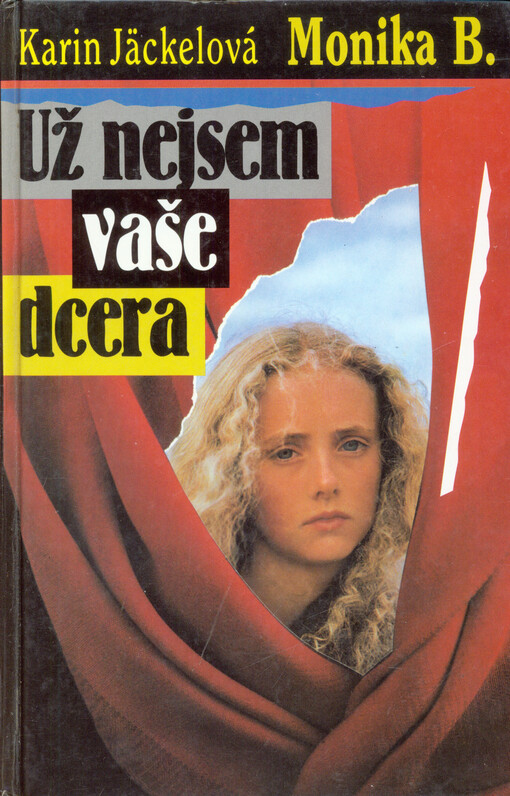 Už nejsem vaše dcera : Monika B.