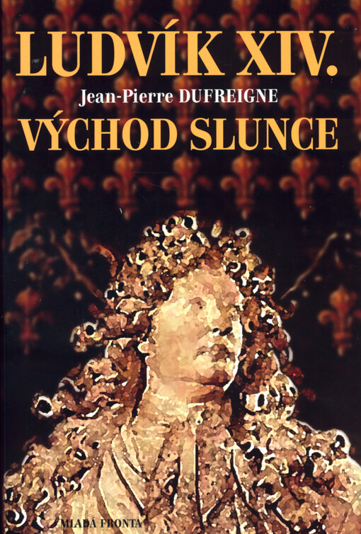 Ludvík XIV. Východ Slunce : 1637-1661
