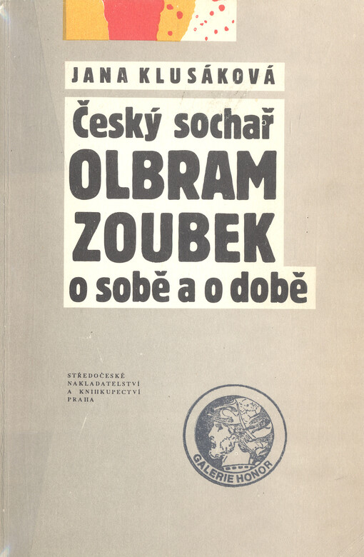 Český sochař Olbram Zoubek o sobě a o době